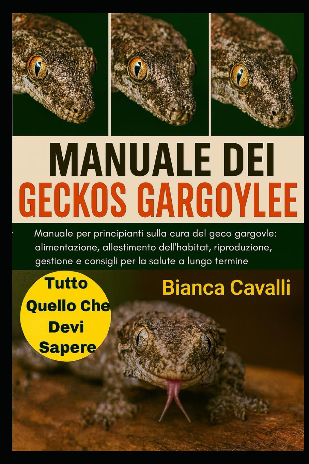 MANUALE DEI GECKOS GARGOYLE: Manuale per principianti sulla cura del geco gargoyle: alimentazione, allestimento dell'habitat, riproduzione, gestione e consigli per la salute a lungo termine