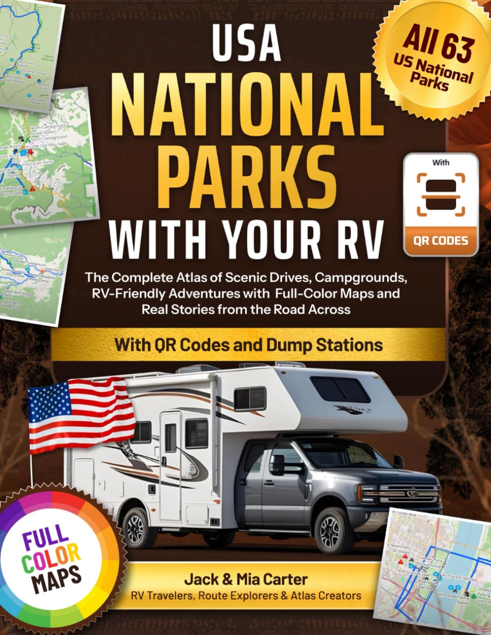USA National Parks with Your RV: The Complete Atlas of RV-Friendly Adventures, Campgrounds & Dump Stations With Full-Color Maps, and Real Stories from the Road Across All 63 National Parks      Paperback – August 17, 2025