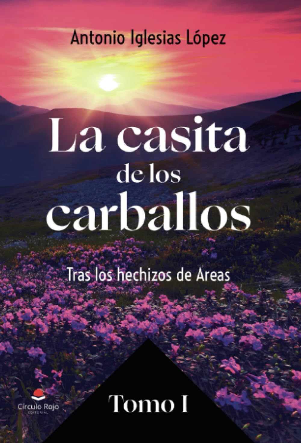 La casita de los carballos. Tras los hechizo de Areas. Tomo I