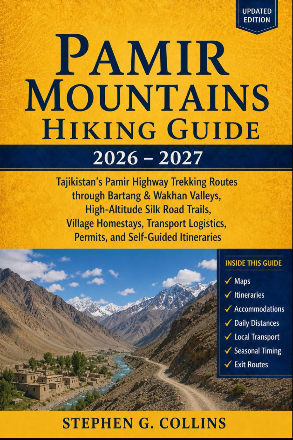 PAMIR MOUNTAINS HIKING GUIDE 2026-2027: Tajikistan’s Pamir Highway Trekking Routes through Bartang & Wakhan Valleys, High-Altitude Silk Road Trails, ... Permits, and Self-Guided Itineraries