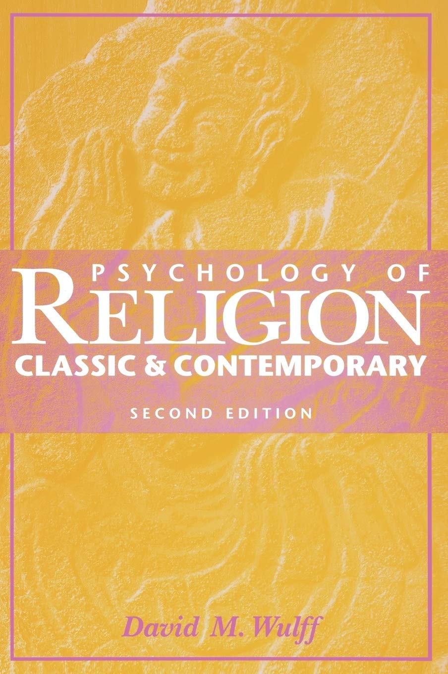 Psychology of Religion: Classic and Contemporary