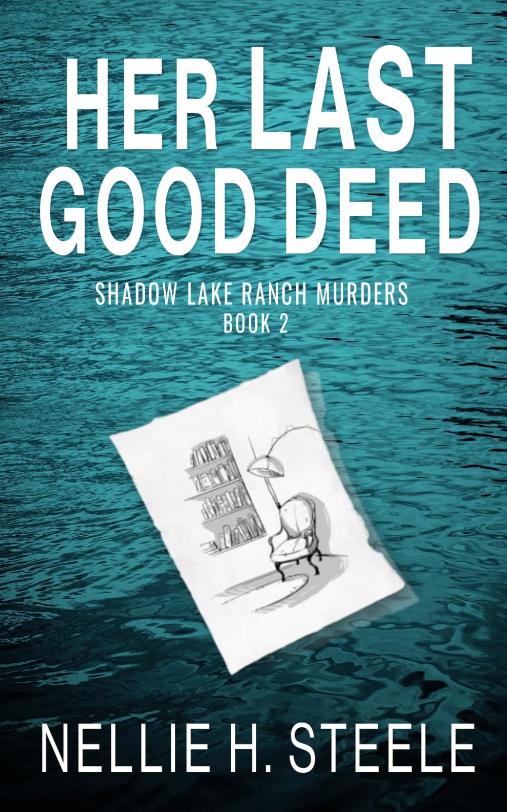 Her Last Good Deed (Shadow Lake Ranch Murders)