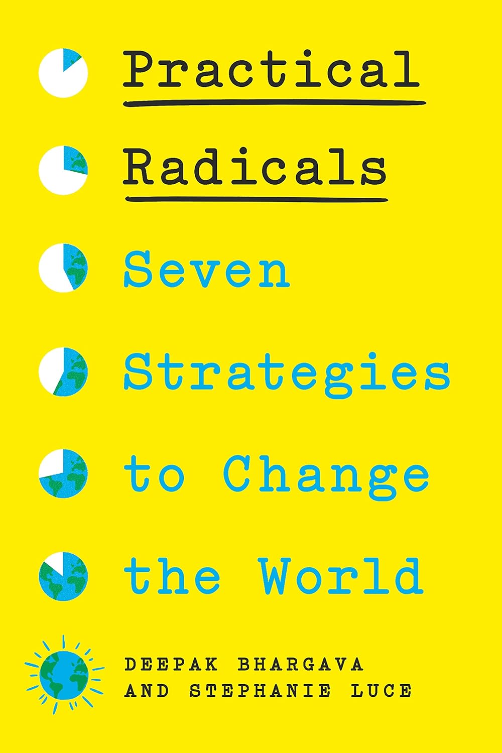 Practical Radicals: Seven Strategies to Change the World      Hardcover – November 7, 2023