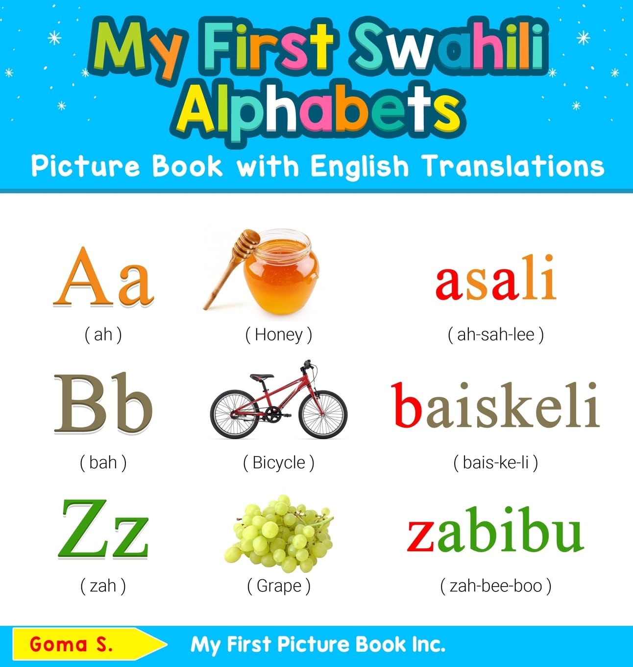 My First Swahili Alphabets Picture Book with English Translations: Bilingual Early Learning & Easy Teaching Swahili Books for Kids: 1 (Teach & Learn Basic Swahili Words for Children)