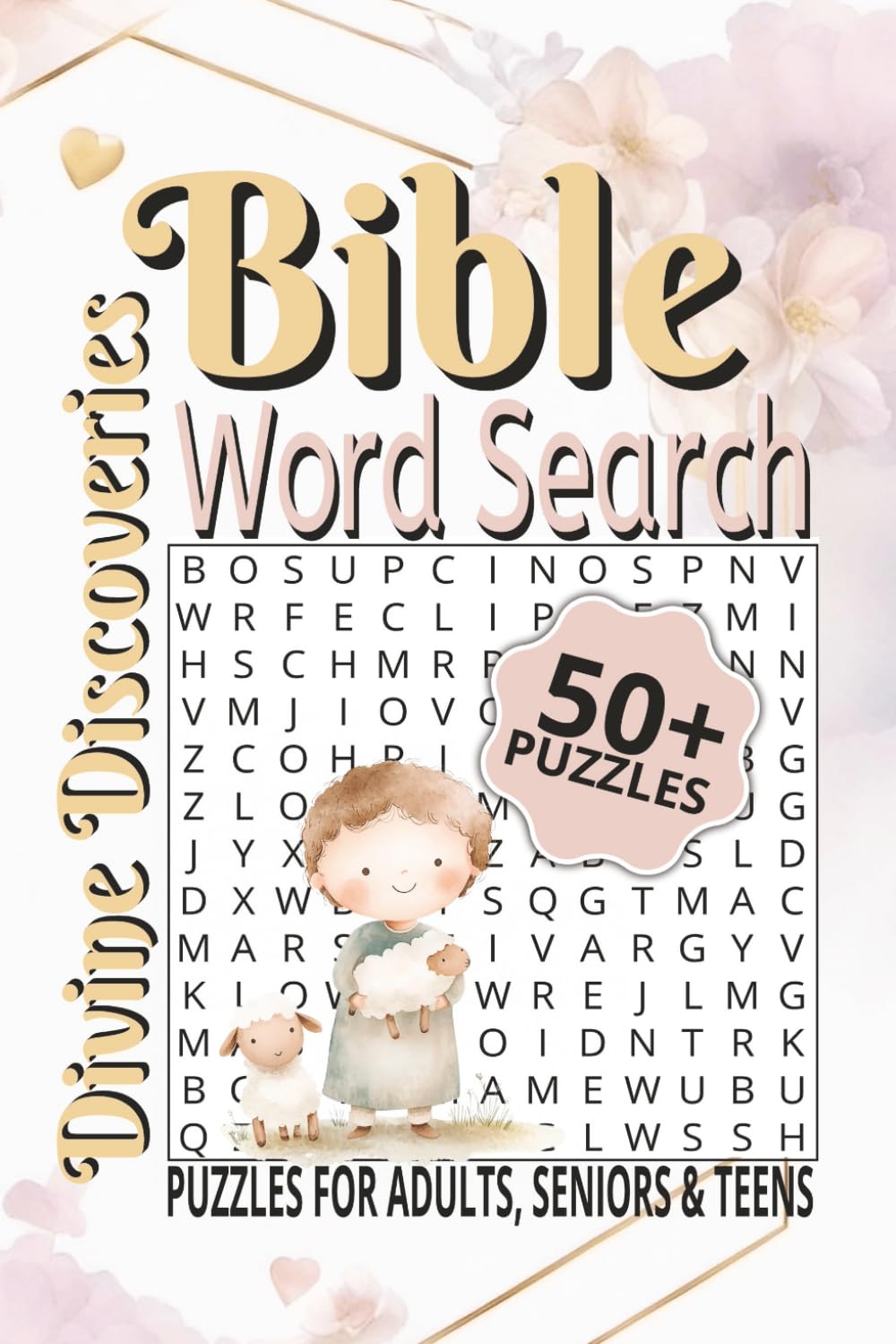 Divine Discoveries Bible Word Search: Explore 50+ Faith-Inspired Word Searches Featuring Bible People, Places & Events | Clear Print, One Puzzle Per Page with Solutions Included
