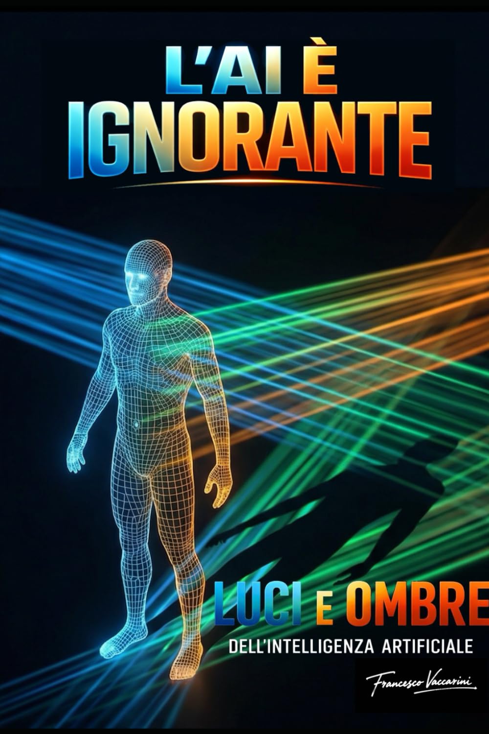 L’IA è IgnorAnte!: Luci ed ombre dell'intelligenza artificiale