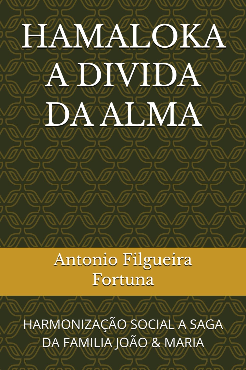 HAMALOKA A DIVIDA DA ALMA: HARMONIZAÇÃO SOCIAL A SAGA DA FAMILIA JOÃO & MARIA