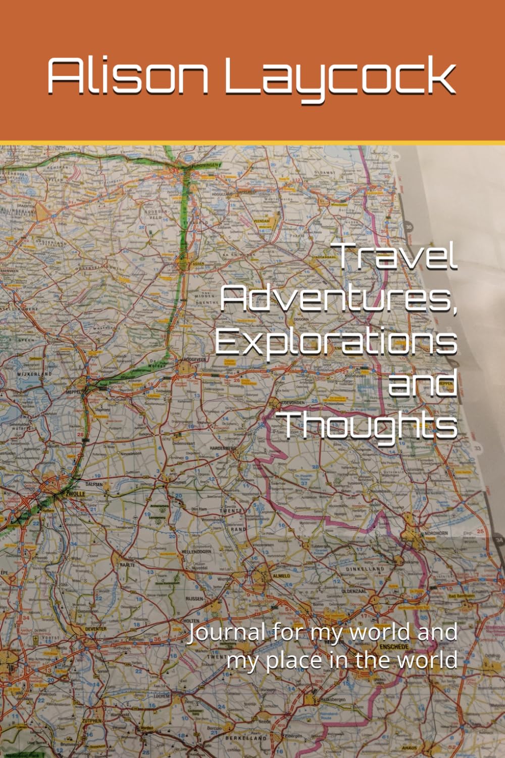 Travel Adventures, Explorations and Thoughts: Journal for my world and my place in the world