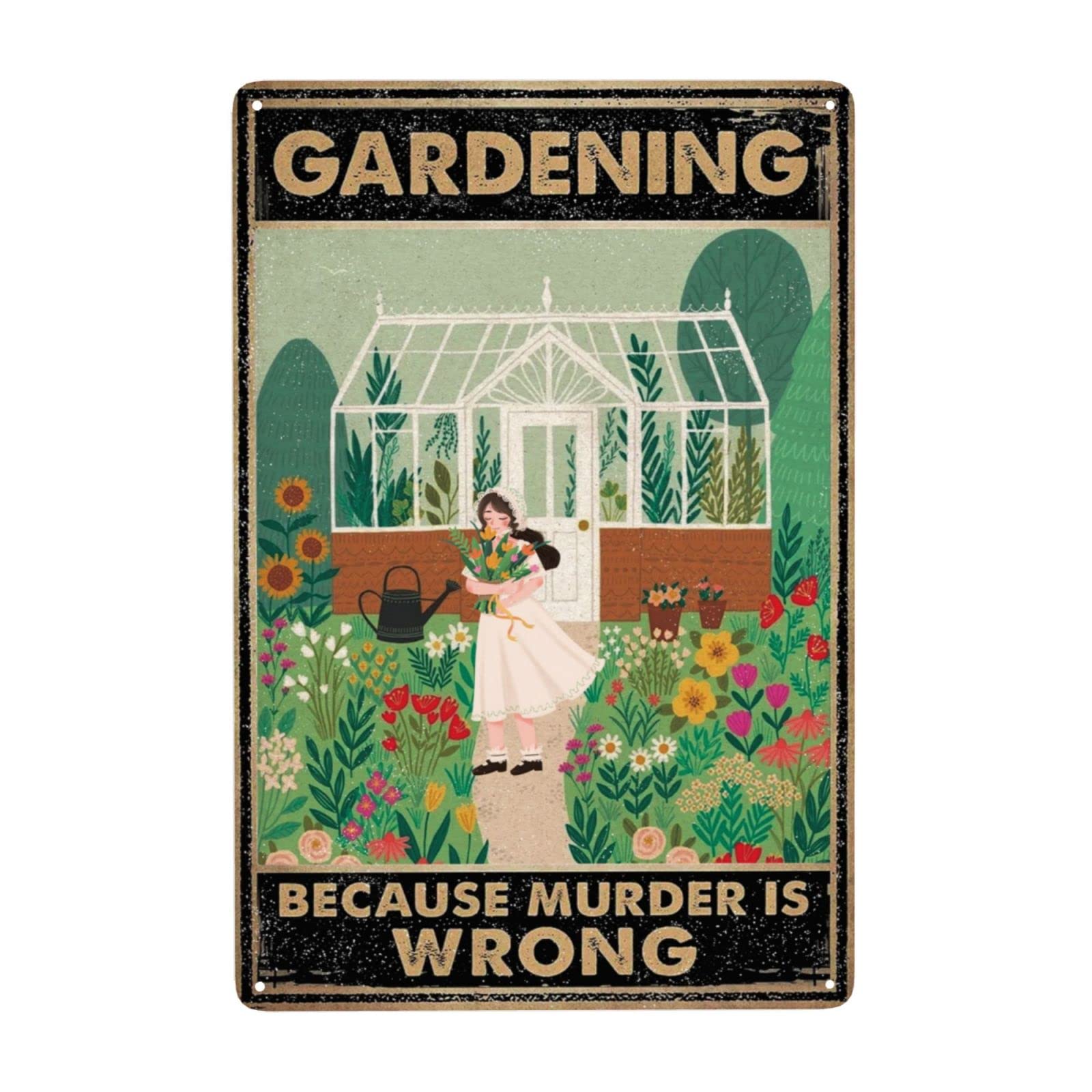 peiyeety Metal Tin Sign Gardening Because Murder Is Wrong Quote Vintage Decorative 12x16 Inch Retro Wall Art Plaque For Gardener Home Backyard Farmhouse Rustic Wall Decor