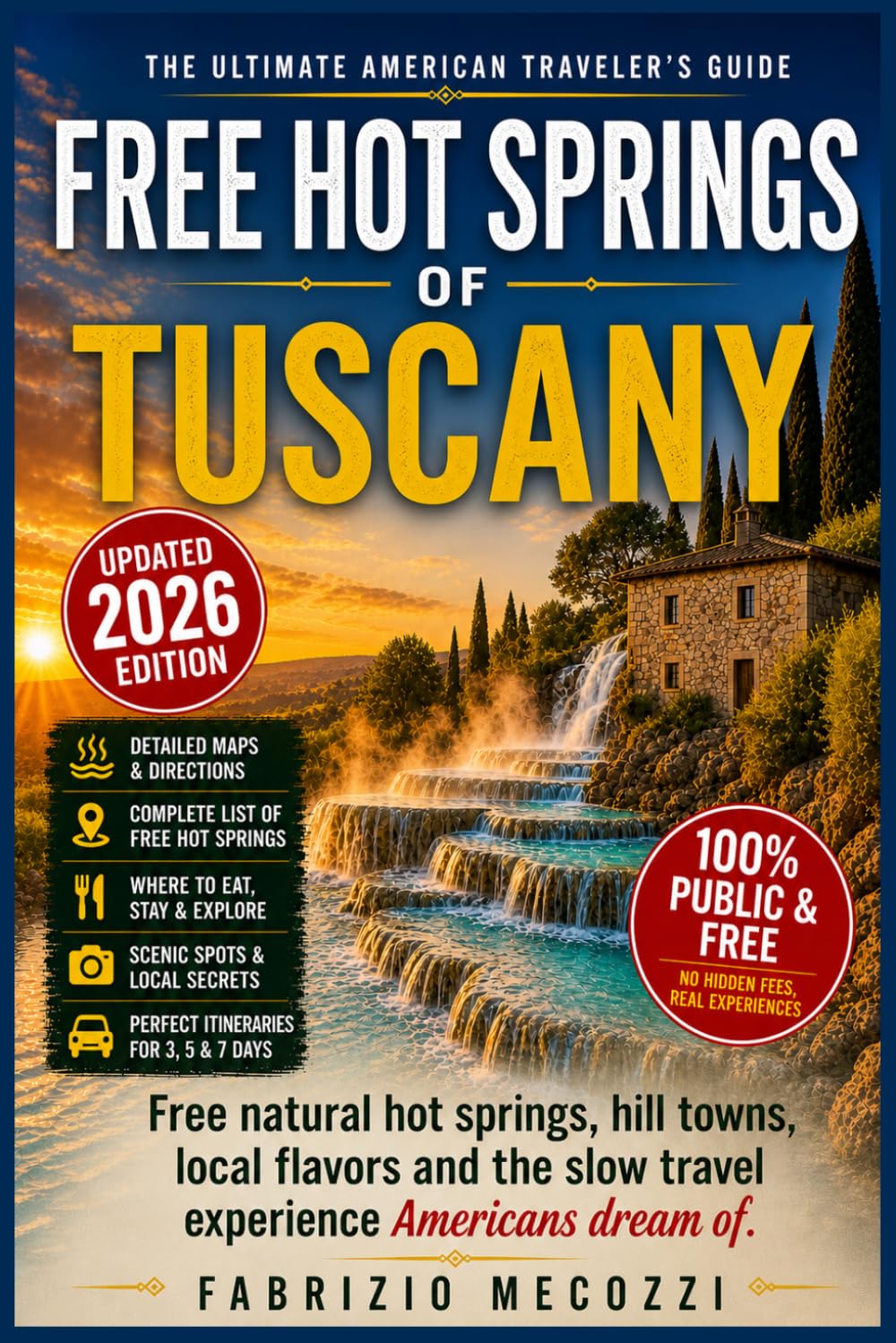 Free Hot Springs of Tuscany: Free natural hot springs, hill towns, local flavors and the slow travel experience Americans dream of
