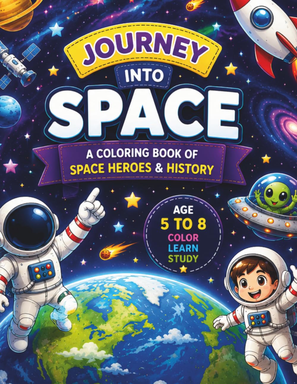 JOURNEY INTO SPACE: A Coloring Book of Space Heroes & History for Kids