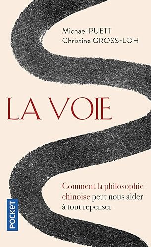 La Voie, comment la philosophie chinoise peut nous aider à tout repenser