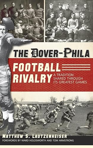 The Dover-Phila Football Rivalry: A Tradition Shared Through Its Greatest