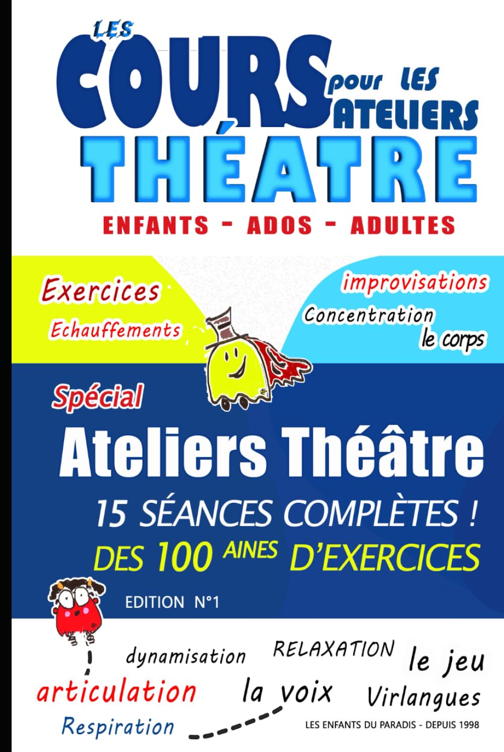 Ateliers de théâtre pour enfants , adultes et adolescents pour devenir acteur et futur comédien: Jeux, Diction, Articulation, Corps, Voix et ... – Méthode & Ateliers (Adultes & Ados))