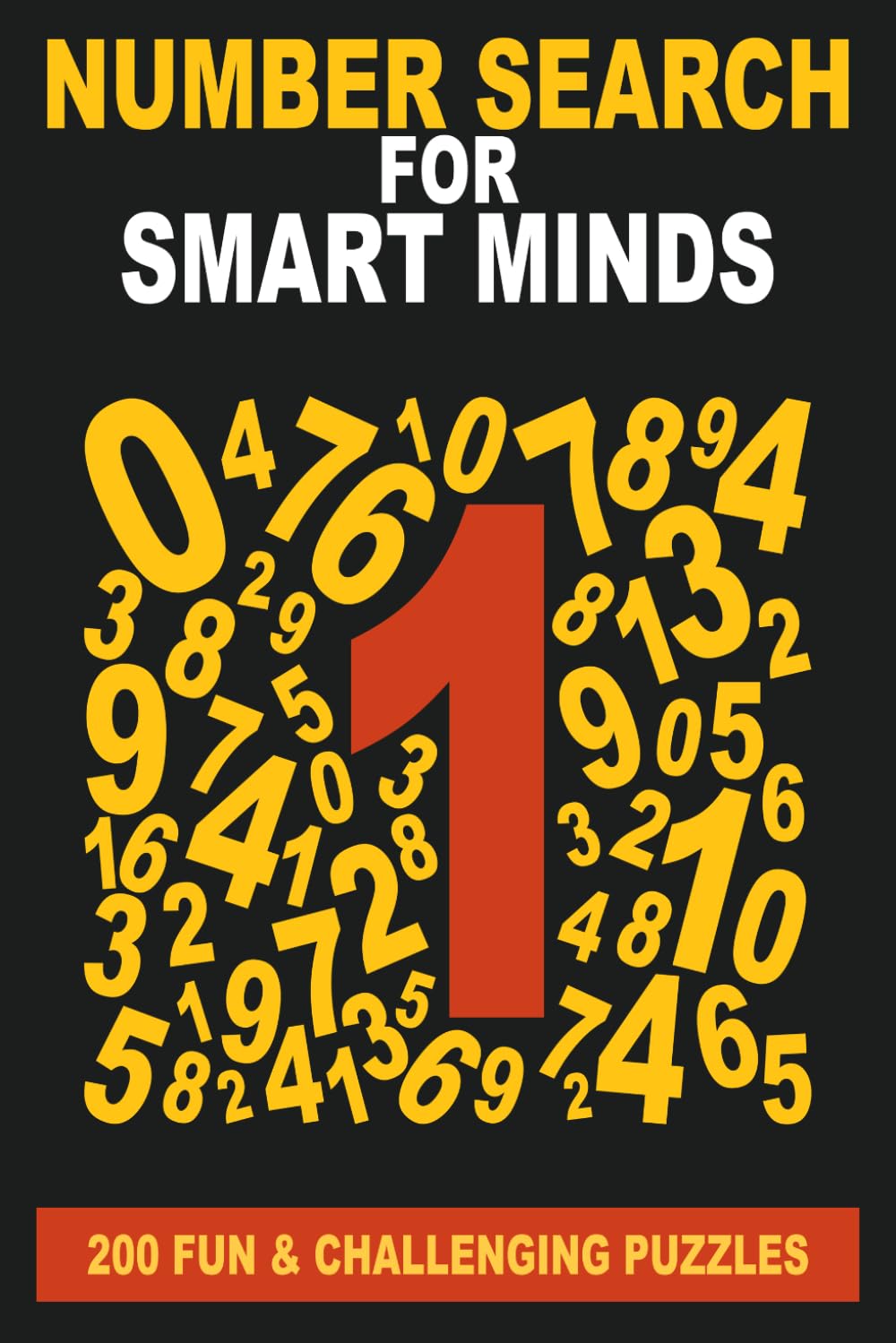 Number Search for Smart Minds: 200 fun and challenging puzzles (Smart Mind Puzzles)