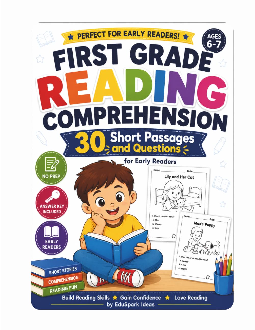 First Grade Reading Comprehension Workbook: 30 Short Passages and Questions for Early Readers Ages 6-7
