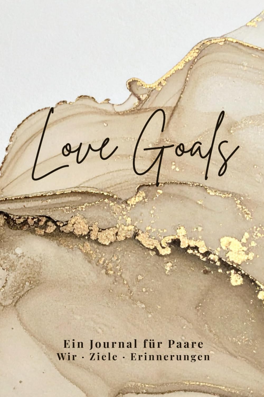 Love Goals: Ein Journal für Paare