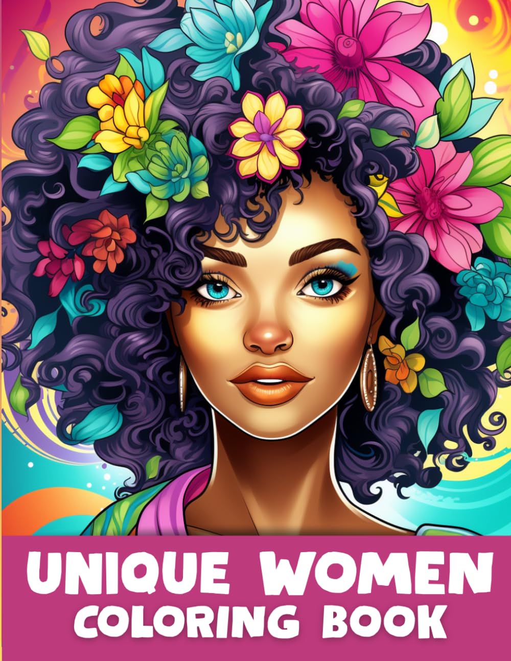 Unique women coloring book: 50+ Powerful African Women Portraits Celebrating Beauty, Strength and Natural Hair