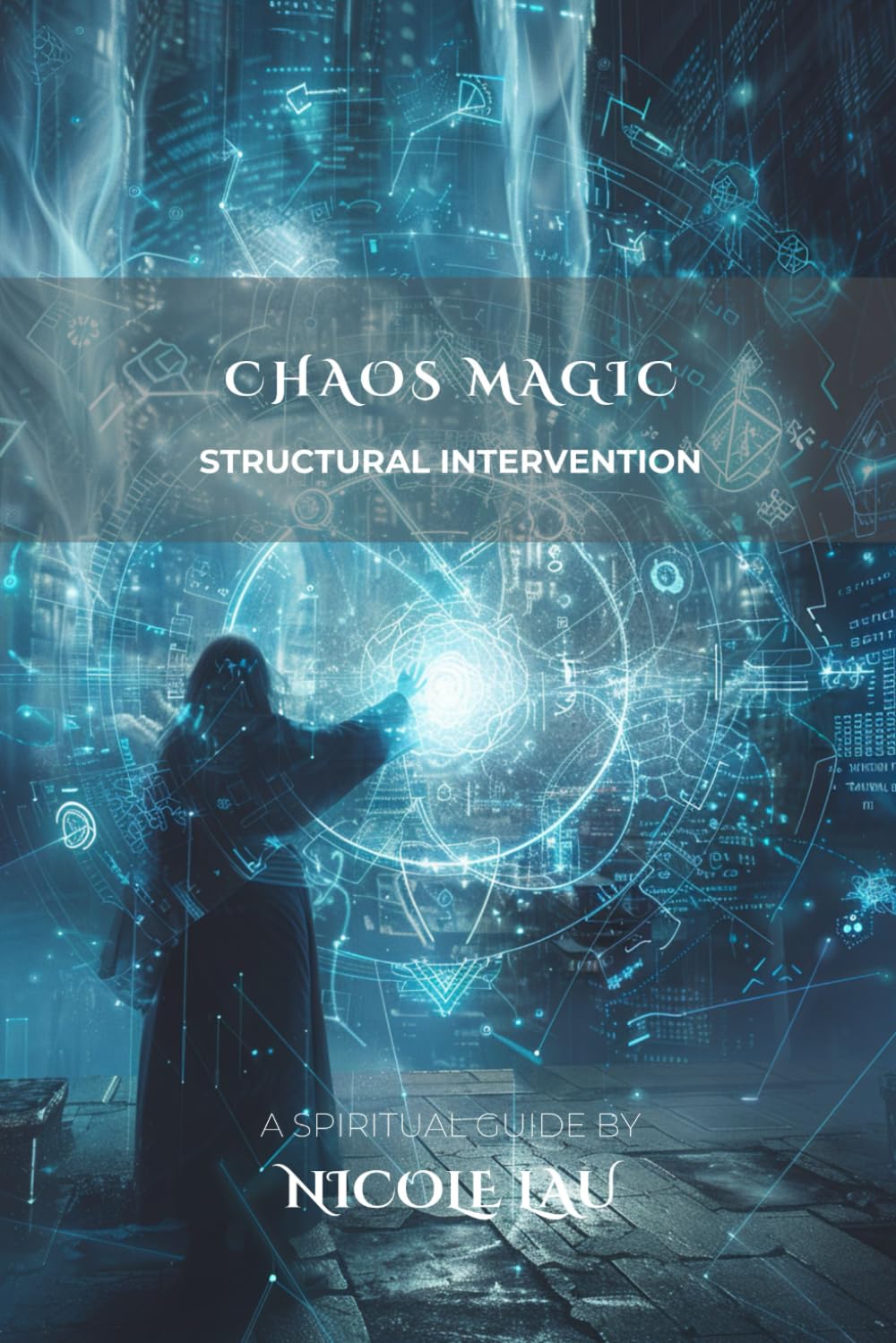 Chaos Magic: Structural Intervention (Chaos Magic Codex)