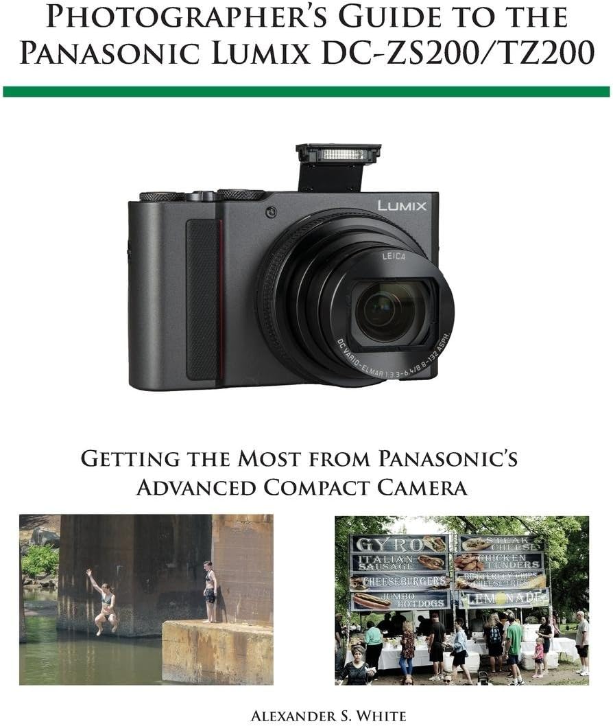 Photographer's Guide to the Panasonic Lumix Dc-Zs200/Tz200: Getting the Most from Panasonic's Advanced Compact Camera