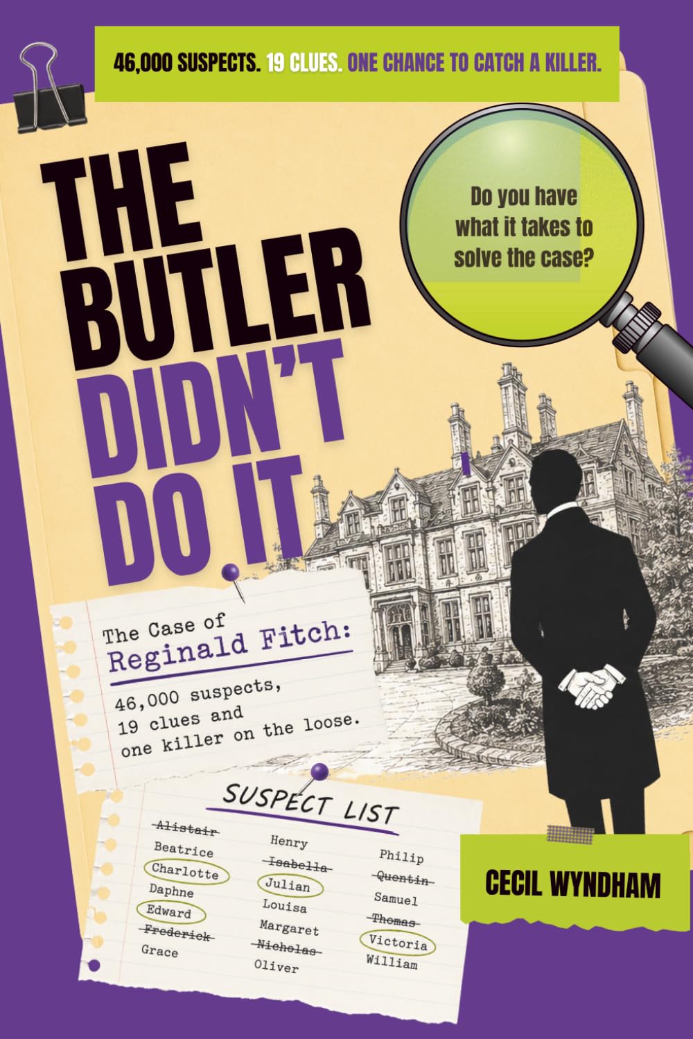 The Butler Didn't Do It: A 46,000 Suspect Murder Mystery Elimination Game with 19 Clues and One Killer on the Loose