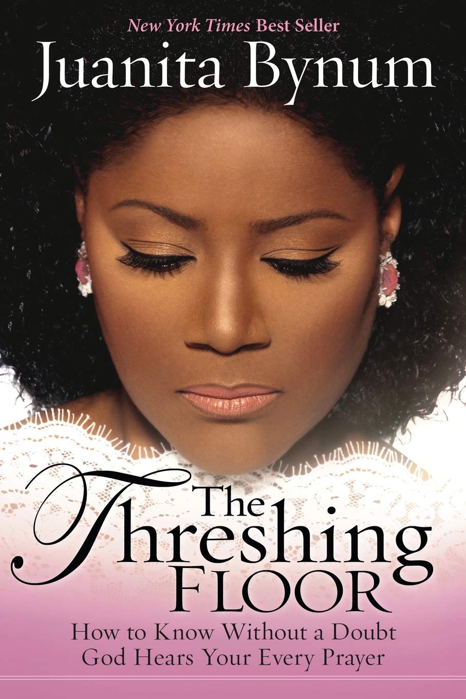THRESHING FLOOR THE: How to Know Without a Doubt That God Hears Your Every Prayer