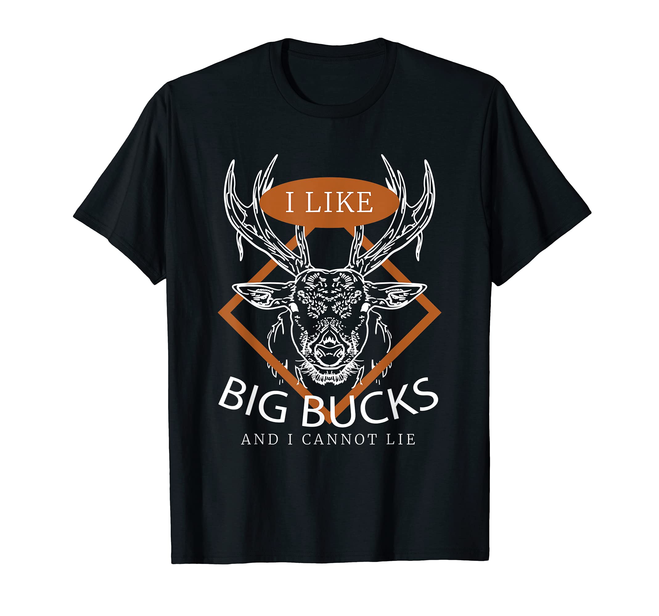 Deer Stalking Gift T-Shirt - I Like Big Bucks I Cannot Lie T-ShirtOEKO-TEX STANDARD 100