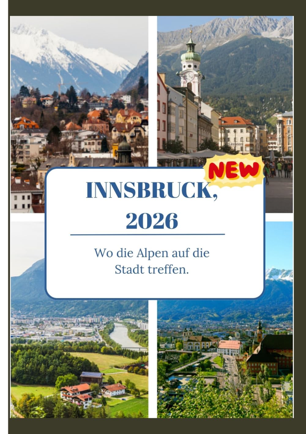 INNSBRUCK REISEFÜHRER 2026: Wo die Alpen auf die Stadt treffen.