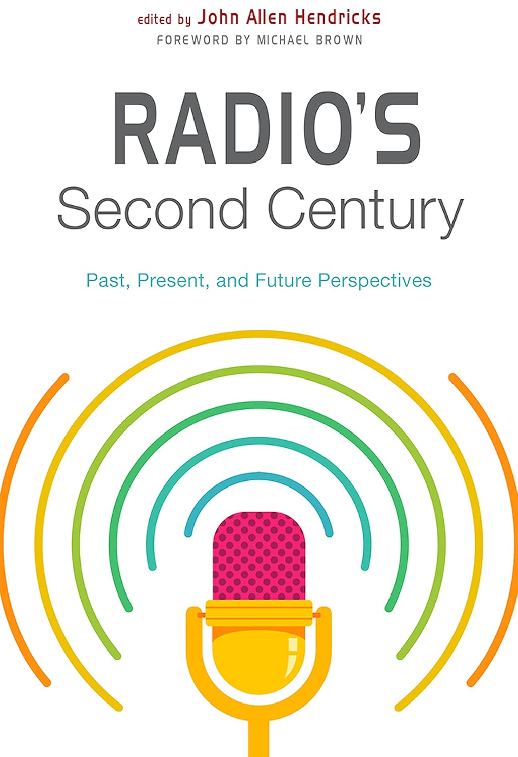 Radio's Second Century: Past, Present, and Future Perspectives ...