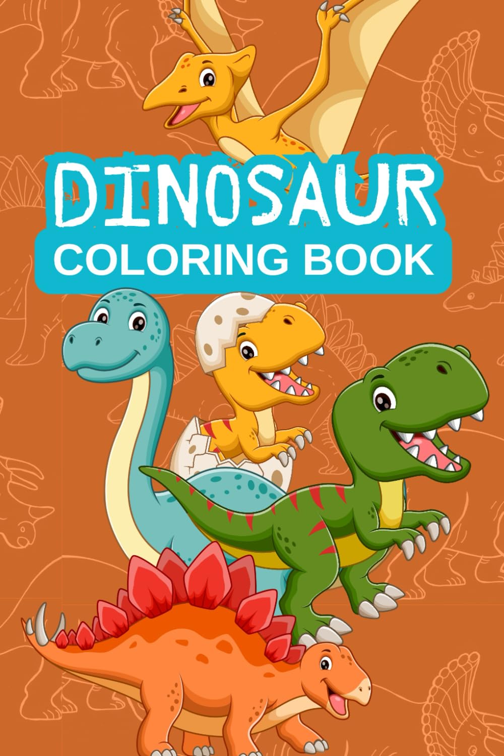 Dinosaur Coloring Book: Easy and Cute Dinosaurs for Toddlers and Preschoolers