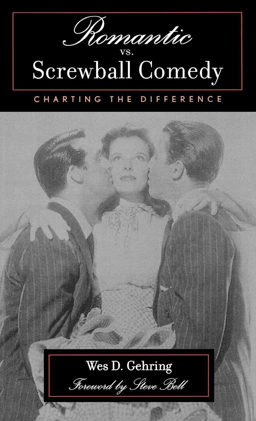 Romantic vs. Screwball Comedy: Charting the Difference