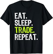 Eat Sleep Trade Repeat Day Stock Trading Trader Funny T-Shirt