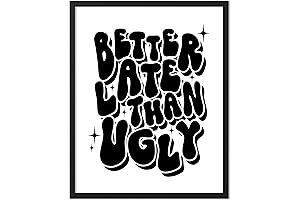 Better Late Than Ugly Wall Decor: Express Yourself with a Touch of Whimsy