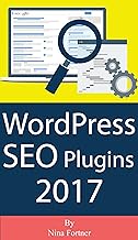 WordPress SEO Plugins [2017 Edition]: Learn Search Engine Optimization W...