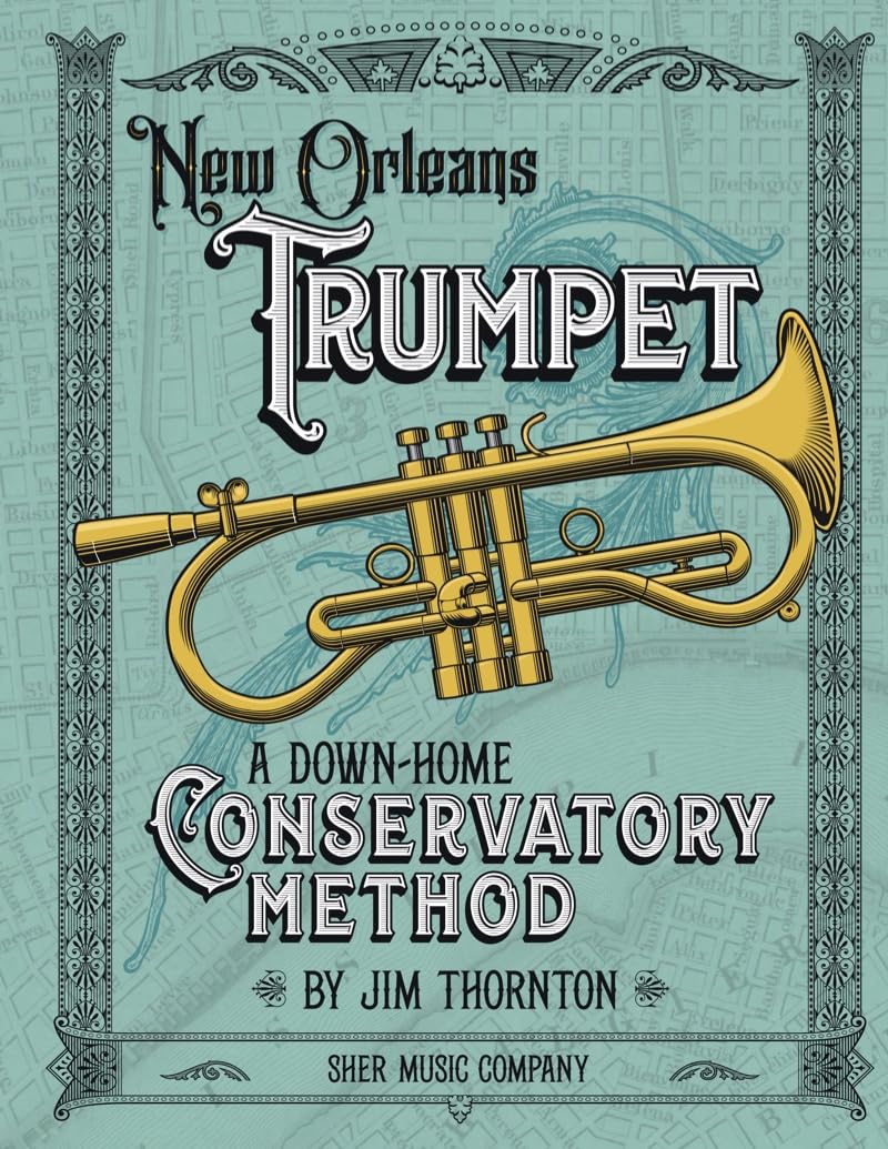 New Orleans Trumpet: A Down-Home Consevatory Method