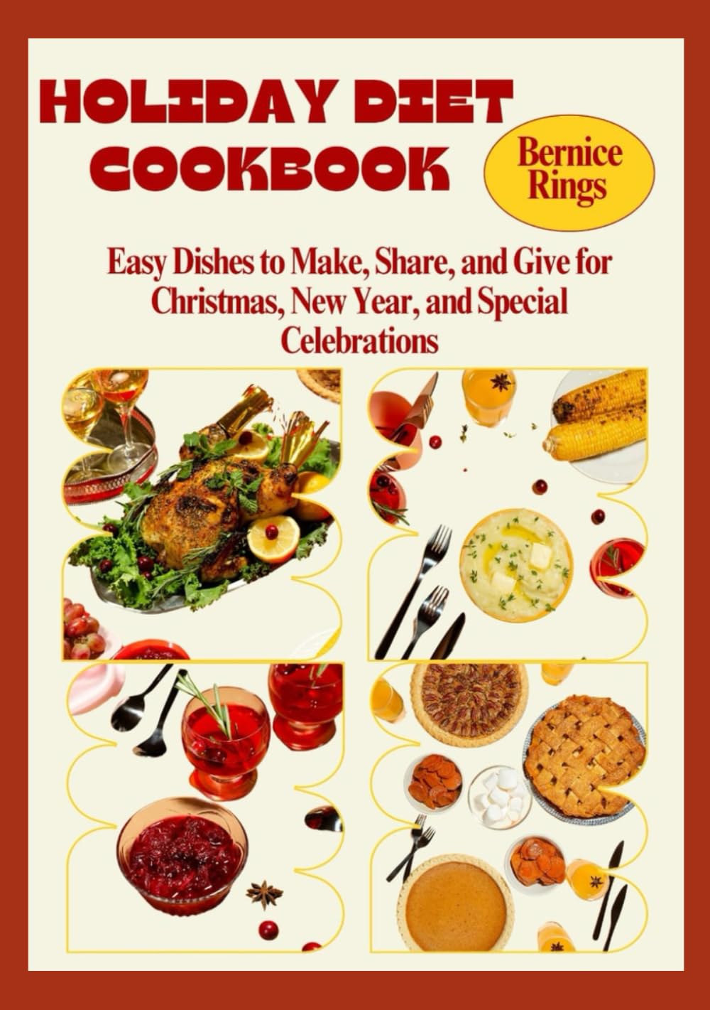 Holiday Diet Cookbook: Easy Dishes to Make, Share, and Give for Christmas, New Year, and Special Celebrations