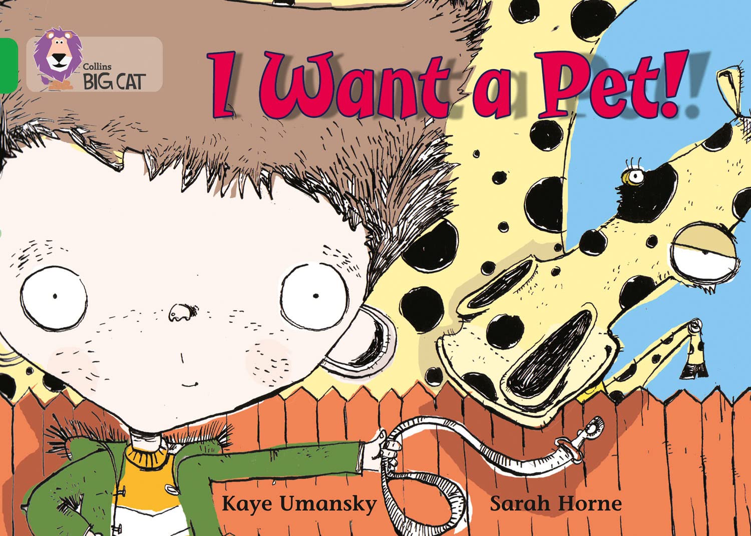 I Want a Pet!: A humorous rhyming text about a boy who is looking for a pet. (Collins Big Cat)