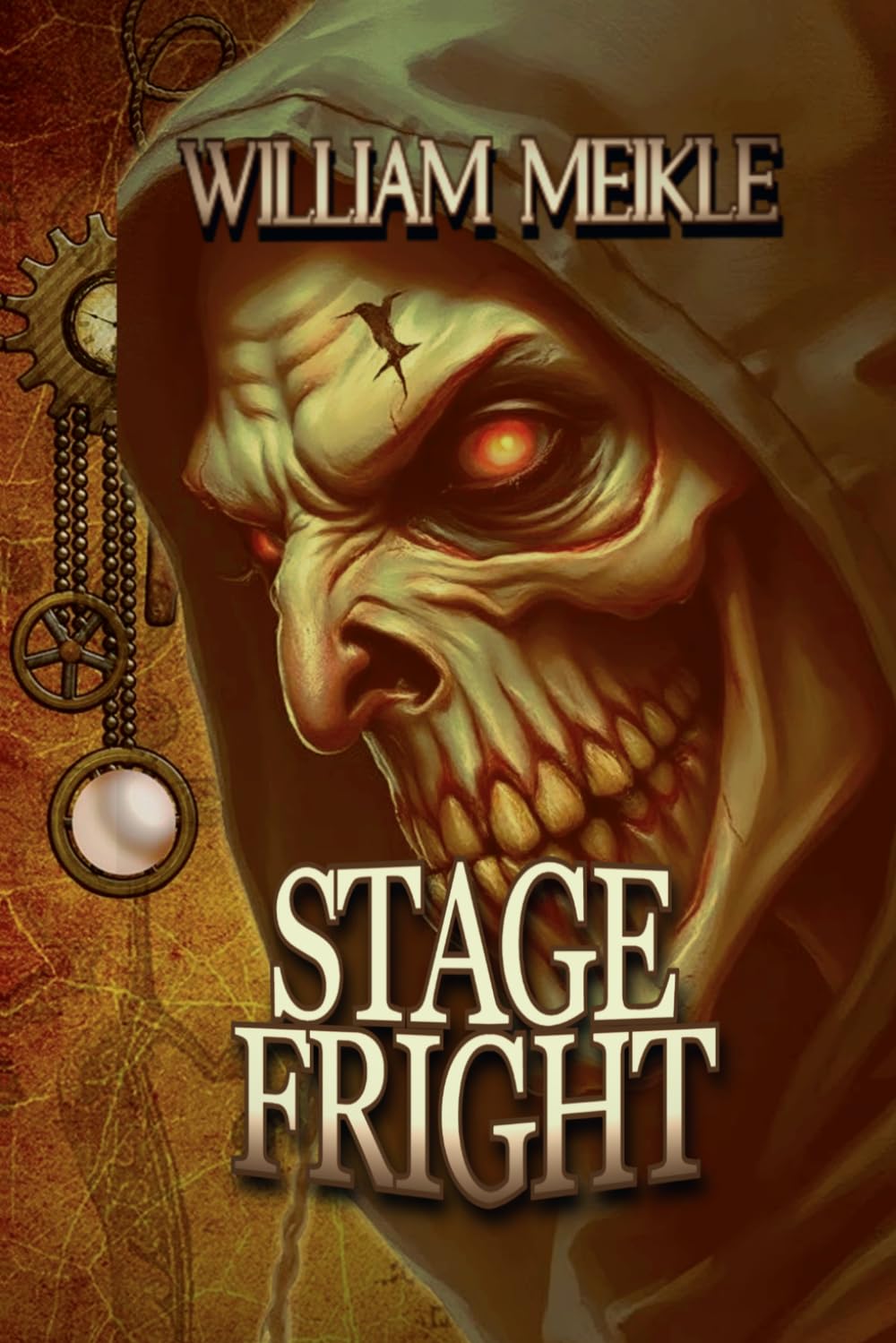 STAGE FRIGHT: Three Historical Weird Tales: 78 (The William Meikle Chapbook Collection)