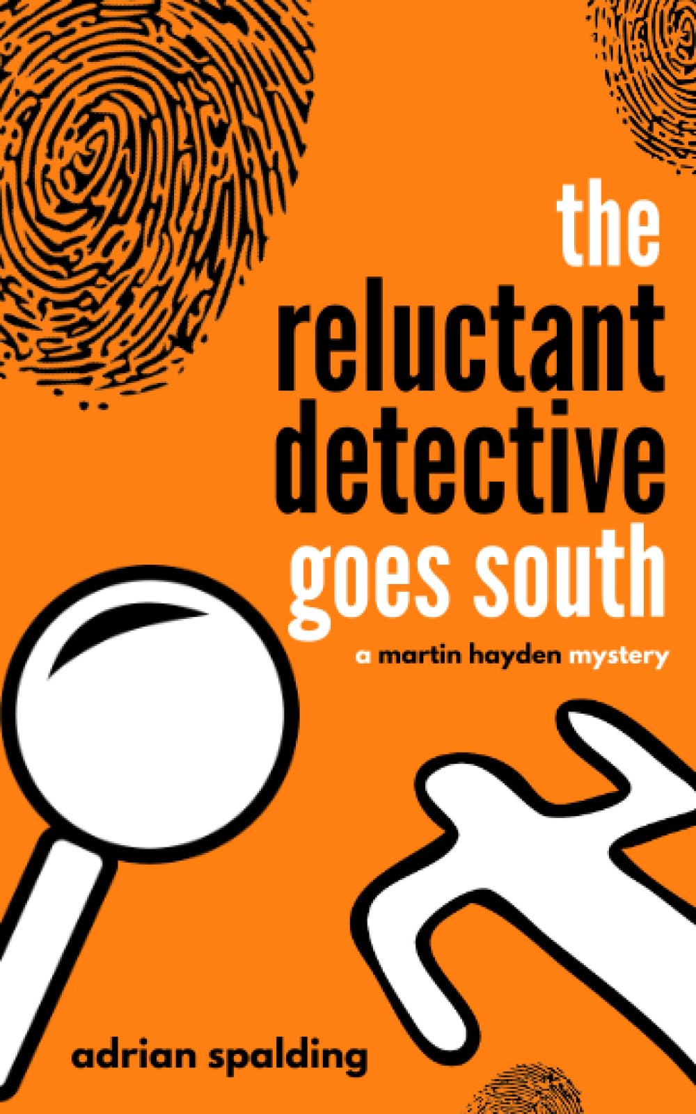 The Reluctant Detective Goes South: A Martin Hayden Mystery