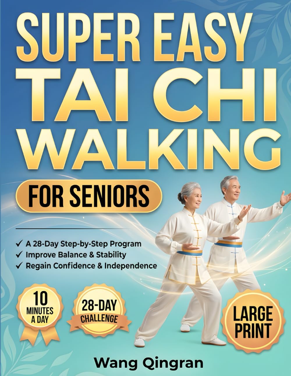 Super Easy Tai Chi Walking for Seniors: The Complete Illustrated 28-Day Challenge to Improve Balance, Build Confidence, and Embrace Mindful Movement in Just 10 Minutes a Day — No Experience Needed