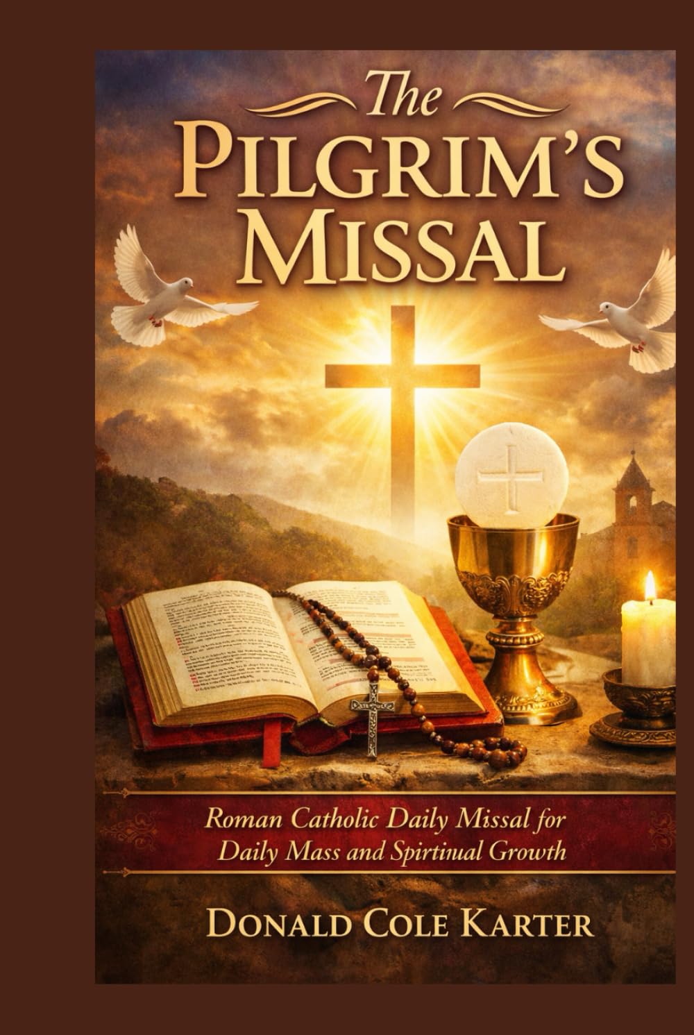 The Pilgrim’s Missal: Roman Catholic Daily Missal for Daily Mass and Spiritual Growth