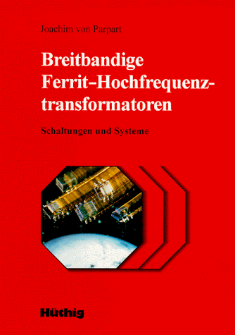 Breitbandige Ferrit-Hochfrequenztransformatoren: Schaltungen und Systeme