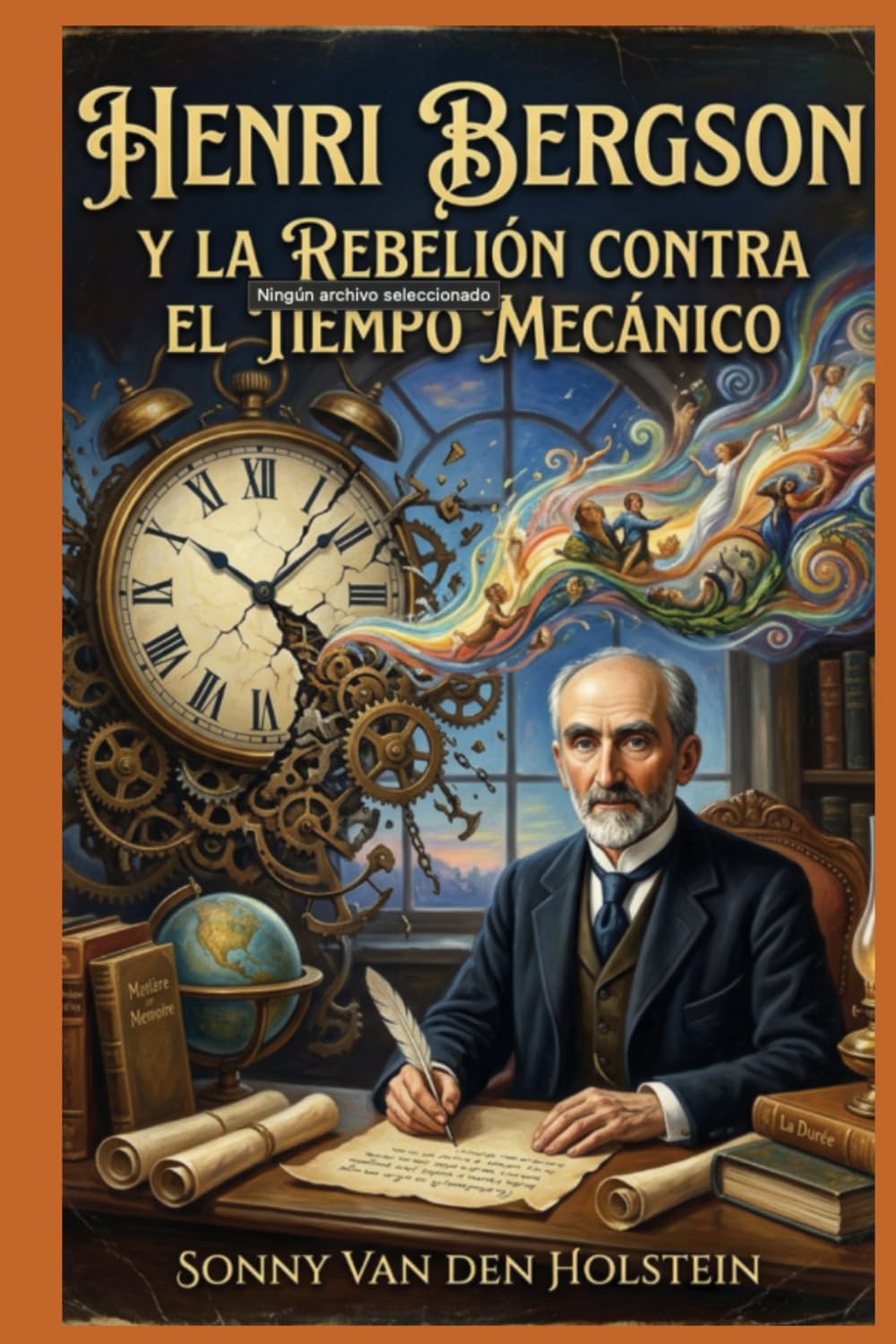 Henri Bergson: y la Rebelión contra el Tiempo Mecánico