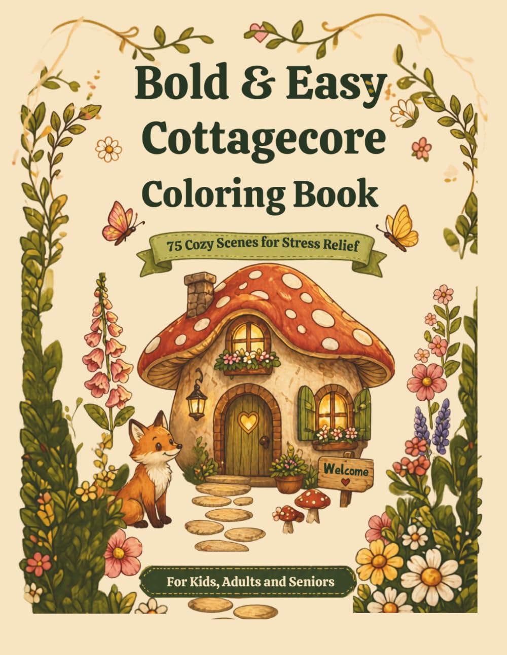 Bold & Easy Cottagecore Coloring Book: 75 Cozy Scenes for Stress Relief | For Kids, Adults and Seniors