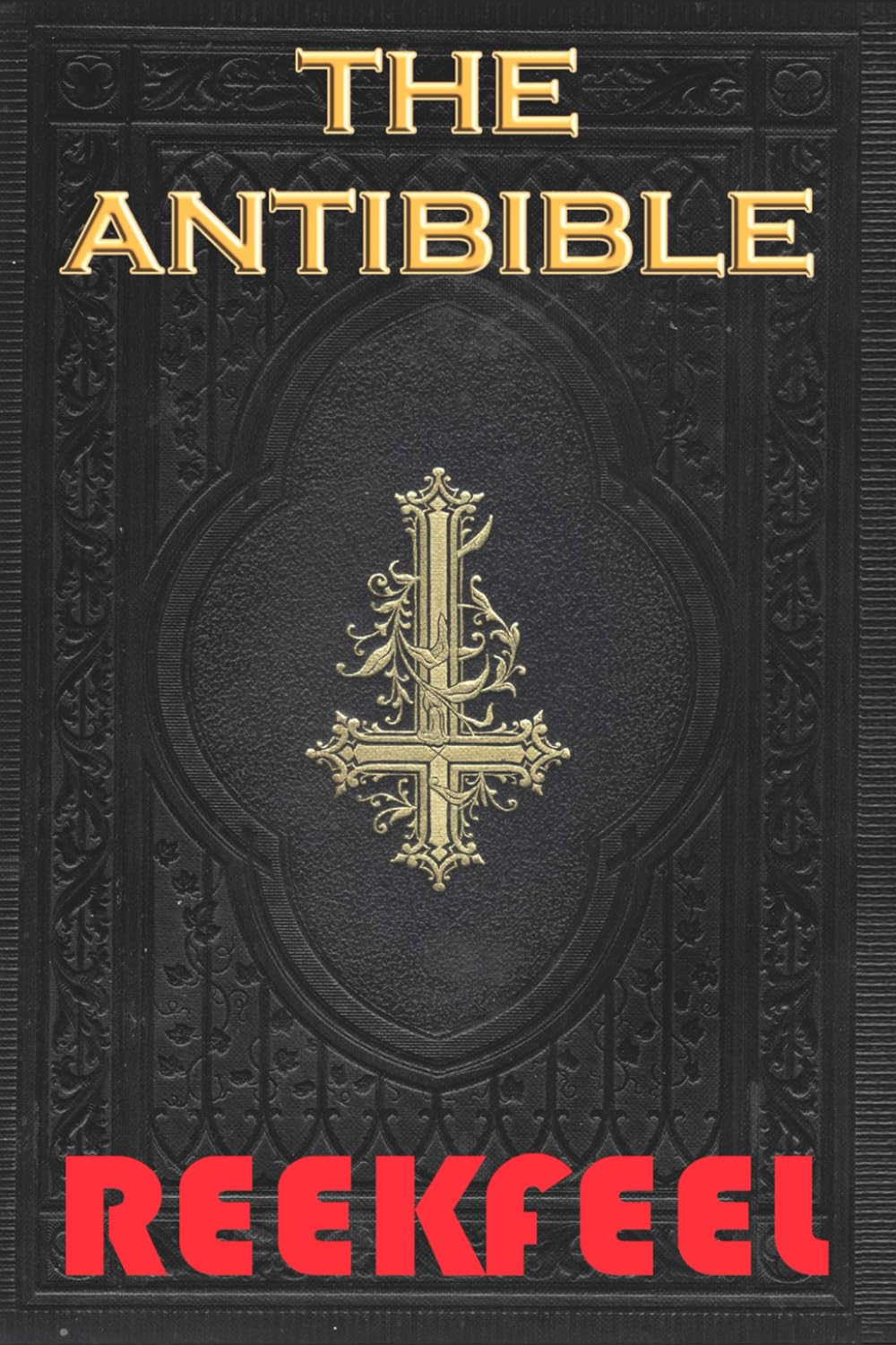 The Antibible: An Extreme Horror Novel