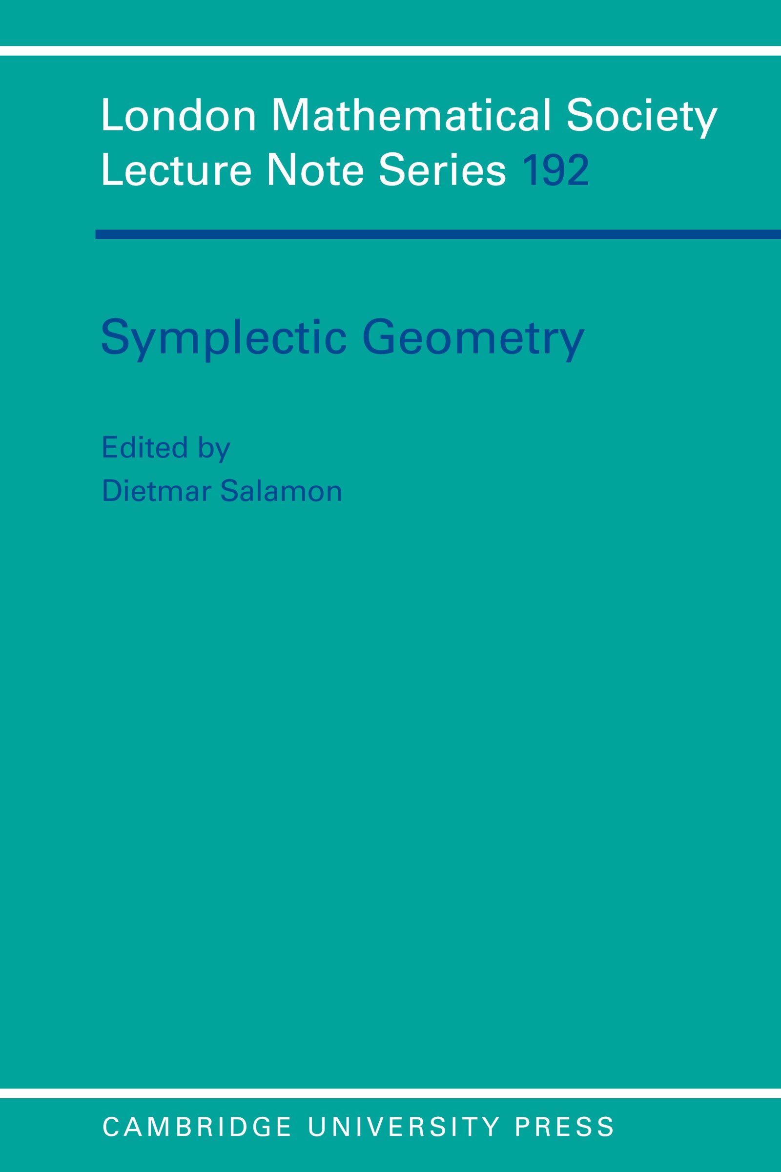 Symplectic Geometry (London Mathematical Society Lecture Note Series Book 192)