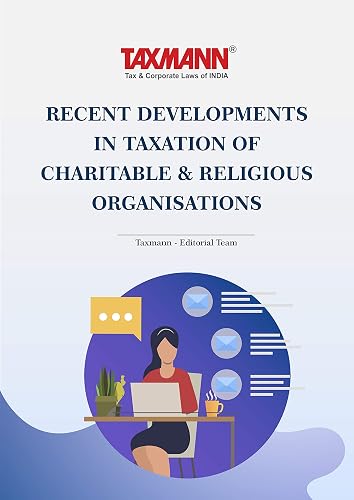 Recent Developments in Taxation of Charitable &amp; Religious Organisations