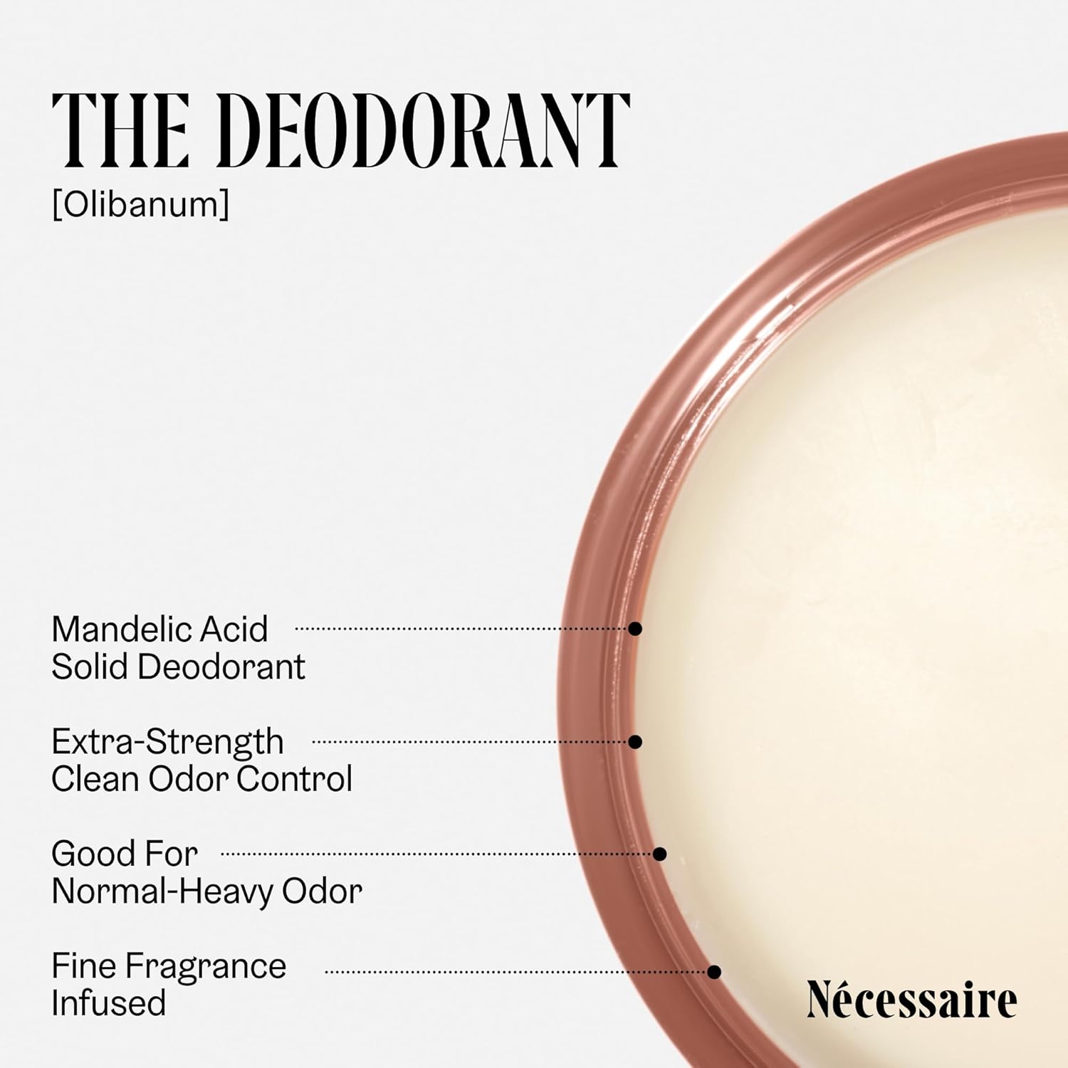 Nécessaire The Deodorant Olibanum | Natural Aluminum Free Deodorant For Women & Men. Extra Strength Treatment with Mandelic Acid. Free of Baking Soda, Ozokerite & Parabens (75 g/2.5 oz) - Image 4