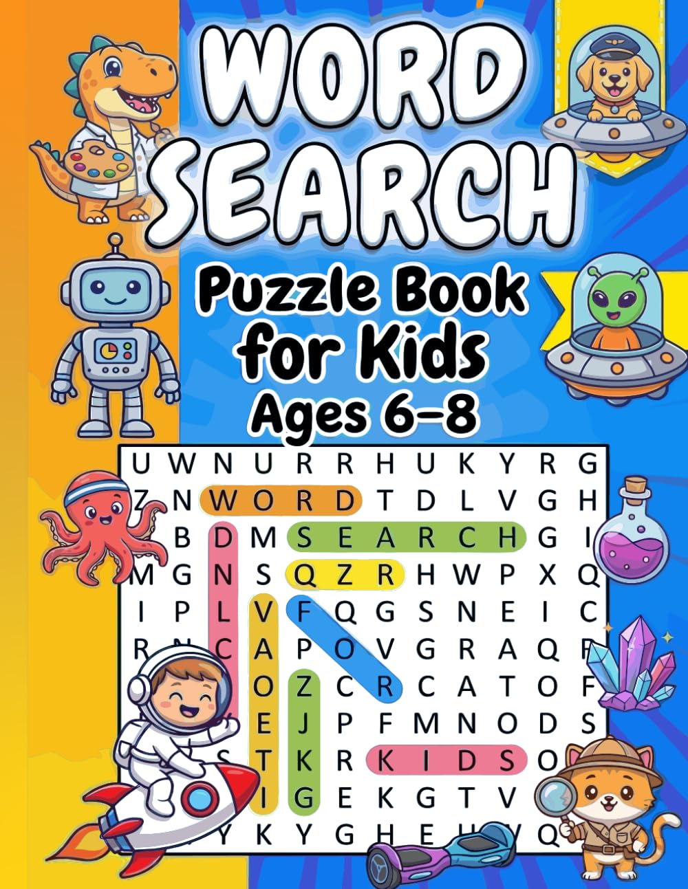 Word Search Puzzle Book for Kids Ages 6–8: Fun and Educational Word Search Puzzles to Build Vocabulary Spelling and Focus