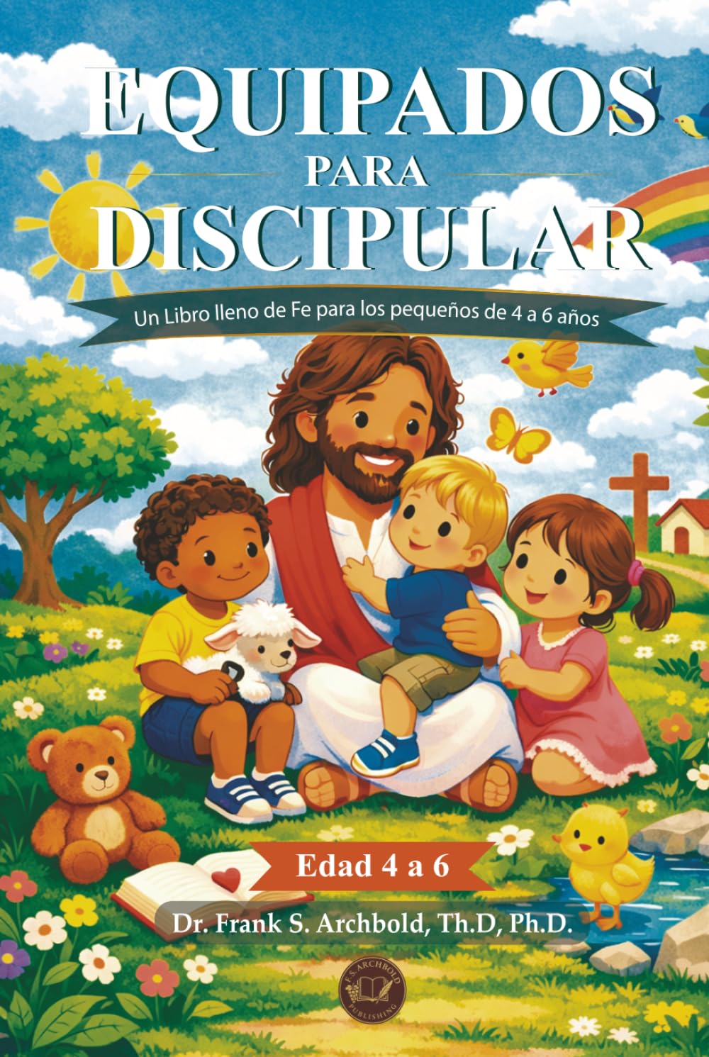 Equipados para Discipular: Un libro lleno de fe para los pequeños de 4 a 6 años (ESPAÑOL)